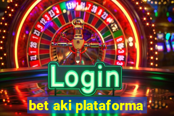 bet aki plataforma